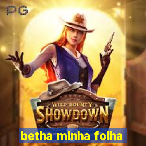 betha minha folha